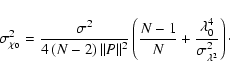 \begin{displaymath}\sigma^2_{\chi_0} =
\frac{\sigma^2}{4\left(N-2\right)\Vert P\...
...N-1}{N} +
\frac{\lambda_0^4}{\sigma_{\lambda^2}^2}\right)\cdot
\end{displaymath}