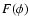 $F(\phi)$