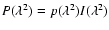 $P(\lambda^2) = p(\lambda^2)I(\lambda^2)$
