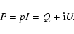 \begin{displaymath}P = pI = Q + {\rm i} U.
\end{displaymath}