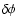 $\delta\phi$
