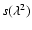 $s(\lambda^2)$