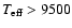 $T_{\rm eff} > 9500$