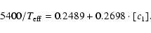 \begin{displaymath}5400/T_{\rm eff} = 0.2489 + 0.2698\cdot [c_1].\end{displaymath}