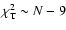 $\chi^2_{\rm T} \sim N-9$