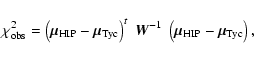 \begin{displaymath}%
\chi^2_{\rm obs} = \left(\vec{\mu}_{\rm HIP} - \vec{\mu}_{\...
...-1}\; \left(\vec{\mu}_{\rm HIP} - \vec{\mu}_{\rm Tyc}\right),
\end{displaymath}