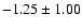 $-1.25\pm1.00$