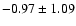 $-0.97\pm1.09$
