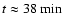 $t\approx38~{\rm min}$
