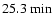 $25.3~{\rm min}$