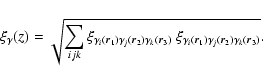 \begin{displaymath}\xi_{\gamma}(z)=\sqrt{\sum_{ijk}\xi_{\gamma_{i}(\vec{r}_{1})\...
...(\vec{r}_{1})\gamma_{j}(\vec{r}_{2})\gamma_{k}(\vec{r}_{3})}}.
\end{displaymath}