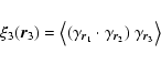 \begin{displaymath}\xi_3(\vec{r}_3)={\big <}(\gamma_{\vec{r}_1}\cdot\gamma_{\vec{r}_2})~\gamma_{\vec{r}_3}{\big >}
\end{displaymath}