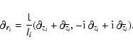 \begin{displaymath}\partial_{\vec{r}_{i}}=\frac{1}{l_{i}}(\partial_{z_{i}}+\part...
...{\rm i}~\partial_{z_{i}}+{\rm i}~\partial_{\overline{z}_{i}}).
\end{displaymath}