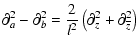 $\displaystyle \partial_a^2-\partial_b^2 = \frac{2}{l^2}\left(\partial_{z}^2+\partial_{\overline{z}}^2\right)$