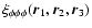 $\xi_{\phi\phi\phi}(\vec{r}_1,\vec{r}_2,\vec{r}_3)$