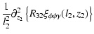 $\displaystyle \frac{1}{l_{2}^{2}}\partial_{z_{2}}^{2} \left\{R_{32} \xi_{\phi\phi\gamma}(l_{2},z_{2})\right\}$