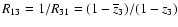 $R_{13}=1/R_{31}=(1-\overline{z}_{3})/(1-z_{3})$