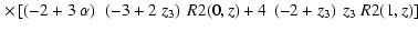 $\displaystyle \left. \times \left[ \left( -2 + 3~\alpha \right) ~\left( -3 +
2~...
...}(0,z) +
4~\left( -2 + z_3 \right) ~z_3~\Muserfunction{R2}(1,z) \right]
\right.$