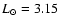 $L_{\odot}=3.15$