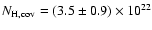 $N_{\rm H,cov}=(3.5\pm0.9)\times 10^{22}$