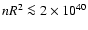 $nR^2\la 2\times 10^{40}$