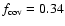 ${f_{\rm cov}=0.34}$