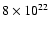 $8 \times10^{22}$