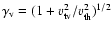 $\gamma_{\rm v}=(1 + v_{\rm
tv}^2/v_{\rm th}^2)^{1/2}$