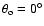 $\theta _{\rm o}=0^\circ $