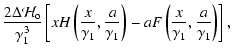 $\displaystyle {2 \Delta {\mathcal H}_{\rm o} \over
\gamma_1^3}\left[xH\left({x\...
...over\gamma_1}\right)
- aF\left({x\over\gamma_1},{a\over\gamma_1}\right)\right],$