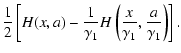 $\displaystyle {1\over 2}\left[H(x,a) - {1\over
\gamma_1}H\left({x\over\gamma_1},{a\over\gamma_1}\right)\right].$