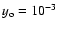 $y_{\rm o} = 10^{-3}$