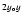 $^{2y_{\rm o} y}$