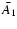 ${\bar A_1}$