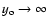 $y_{\rm o}\to \infty$