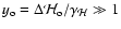 $y_{\rm o}=\Delta {\mathcal{H}}_{\rm o}/\gamma_{\mathcal{H}} \gg1$