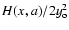 $H(x,a)/2y_{\rm o} ^2$