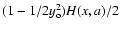 $(1-1/2y_{\rm o} ^2)H(x,a)/2$