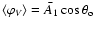 $\langle \varphi_{V}\rangle={\bar A_1}\cos\theta_{\rm o}$