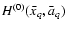 $H^{(0)}(\bar x_q,\bar a_q)$