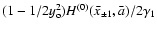 $(1-1/2y_{\rm o}
^2)H^{(0)}(\bar x_{\pm1},\bar a)/2\gamma_1$