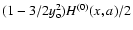 $(1-3/2y_{\rm o} ^2)H^{(0)}(x,a)/2$
