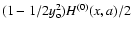 $(1-1/2y_{\rm o} ^2)H^{(0)}(x,a)/2$