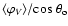 $\langle \varphi_{V}\rangle/{\rm cos}~\theta_{\rm o}$