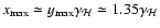 $x_{\max}\simeq y_{\max}\gamma_{\mathcal{H}}\simeq
1.35\gamma_{\mathcal{H}}$
