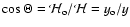 $\cos \Theta= {\mathcal H}_{\rm o}/{\mathcal H}=y_{\rm o}/y$