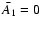 ${\bar A_1}=0$