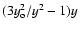 $(3y_{\rm o}^2/y^2 - 1)y$