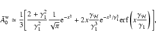 \begin{displaymath}{\bar A_0^{\rm w}}\simeq {1\over 3}\Bigg[ {2+\gamma_1^2\over ...
...erf}\left(x{\gamma_{\mathcal H}\over
\gamma_1}\right)\Bigg],
\end{displaymath}
