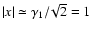 $\vert x\vert\simeq
\gamma_1/\!\sqrt 2=1$